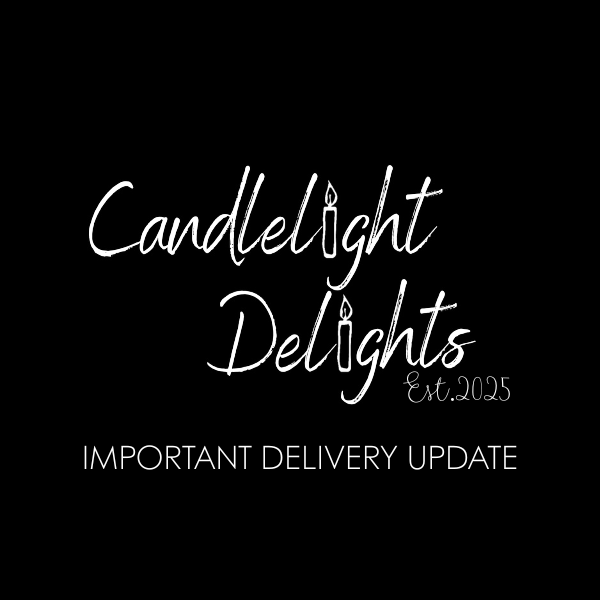 Important Delivery Update - Candlelight Delights